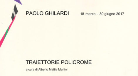 Paolo Ghilardi – Traiettorie Policrome